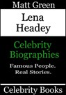 Lena Headey: Celebrity Biographies - Matt Green - 9781370599424