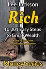 Rich: 10,001 Easy Steps to Great Wealth: A Step by Step Guide for the Absolute Beginner - Lee Jackson - 9781370618668