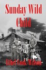 Sunday Wild Child - Ethel Cook-Wilson - 9781370633722