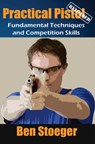 Practical Pistol Reloaded - Ben Stoeger - 9781370638376