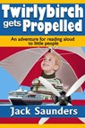 Twirlybirch Gets Propelled - Jack Saunders - 9781370649129