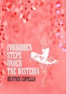 Forbidden Steps Under The Wisteria - Beatriz Copello - 9781370662869