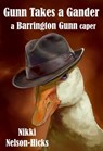Gunn Takes a Gander - Nikki Nelson-Hicks - 9781370682164