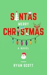 Santa’s Merry Christmas - Ryan Scott - 9781370683062
