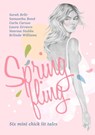 Spring Fling: Six Mini Chick Lit Tales - Carla Caruso ; Sarah Belle ; Samantha Bond ; Laura Greaves ; Vanessa Stubbs ; Belinda Williams - 9781370684472