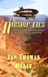 Airship Lies - Ian Thomas Healy - 9781370688784