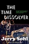 The Time Dissolver - Jerry Sohl - 9781370694303