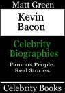 Kevin Bacon: Celebrity Biographies - Matt Green - 9781370695683