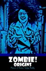 Zombie! Origins - Zombie Origin Media - 9781370704101