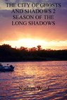 The City of Ghosts and Shadows 2: Season of the Long Shadows - Nathan Ward - 9781370725595
