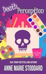 Death Perception (Darcy Harbinger Mystery Book 1) - Anne Marie Stoddard - 9781370727995