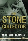 The Stone Collector - M. R. Williamson - 9781370729920