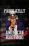American Rhetoric - Paddy Kelly - 9781370762422