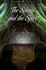 The Stump and the Spire - Joseph R. Lallo - 9781370763603