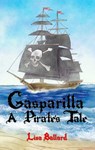 Gasparilla: A Pirate's Tale - Lisa Ballard - 9781370763870