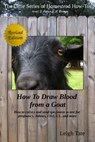 How To Draw Blood From a Goat: How To Collect and Send Specimens to Test for Pregnancy, Johnes, CAE, CL, and More - Leigh Tate - 9781370765232