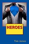 Heroes - Tim Jones - 9781370766666