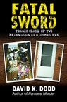 Fatal Sword: Tragic Clash of Two Friends on Christmas Eve - David K. Dodd - 9781370770922