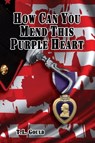 How Can You Mend This Puprle Heart - Terry L. Gould - 9781370774562