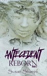 Antecedent: Reborn - Susan Stumpf - 9781370775989