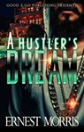 A Hustler's Dream - Ernest Morris - 9781370783311