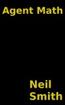 Agent Math - Neil Smith - 9781370784660