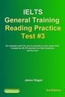 IELTS General Training Reading Practice Test #3. An Example Exam for You to Practise in Your Spare Time - Jason Hogan - 9781370785889
