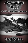 Avenging Steel 6: The Long Way Home - Ian Hall - 9781370792207
