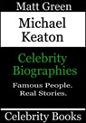 Michael Keaton: Celebrity Biographies - Matt Green - 9781370810215