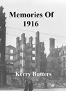 Memories of 1916. - Kerry Butters - 9781370811243