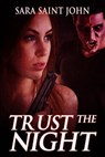 Trust the Night - Sara Saint John - 9781370870455