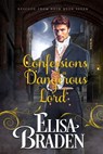 Confessions of a Dangerous Lord - Elisa Braden - 9781370872503