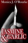 Jasmine and Garlic - Monica J. O'Rourke - 9781370874897