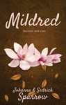 Mildred: Secrets and Lies - Johanna Sparrow - 9781370877058