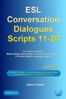 ESL Conversation Dialogues Scripts 11-20 Volume 2: Various I. Including Casual English, Australian English, General Discussions, and Clichéd Expressions - Jason Hogan - 9781370909414