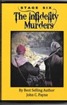 Stage Six: The Infidelity Murders - John C Payne - 9781370910953
