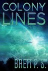 Colony Lines - Brett P. S. - 9781370921812