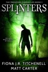 Splinters - Matt Carter ; Fiona J.R. Titchenell - 9781370932085
