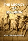 The Legacy of Solomon - John Francis Kinsella - 9781370941100