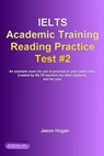 IELTS Academic Training Reading Practice Test #2. An Example Exam for You to Practise in Your Spare Time - Jason Hogan - 9781370942664