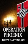 Operation Phoenix - Britt Bartenbach - 9781370948932