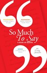 So Much To Say, a Book of Quotes - Craig Stewart - 9781370956401
