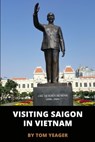 Visiting Saigon In Vietnam - Tom Yeager - 9781370963980