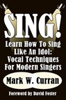 Sing! Learn How To Sing Like An Idol:Vocal Techniques For Modern Singers - Library House Books - 9781370973699