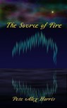 The Source of Fire - Pete Alex Harris - 9781370986958