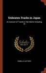 Unbeaten Tracks in Japan - BIRD,  Isabella Lucy - 9781374831568