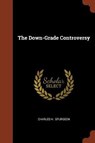 The Down-Grade Controversy - SPURGEON,  Charles H - 9781374980761