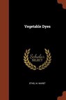 Vegetable Dyes - MAIRET,  Ethel M - 9781374991101