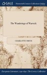 The Wanderings of Warwick - SMITH,  Charlotte (University of Reading) - 9781375108294