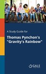 A Study Guide for Thomas Pynchon's Gravity's Rainbow - Cengage Learning Gale - 9781375380751